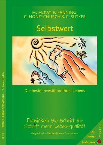 Matthew Mckay - Selbstwert. Die beste Investition Ihres Lebens: Ein Trainingsbuch. So entwickeln Sie Selbstwertgefühl - Schritt für Schritt zu mehr Lebensqualität - Preis vom 11.10.2026 03:10:56 h