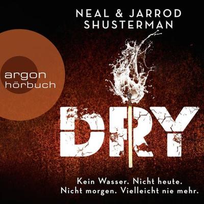 Dry - Neal Shusterman,Jarrod Shusterman, Audio, 9783732454938