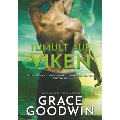 Tumult auf Viken, Taschenbuch von Grace Goodwin, Tolino Media, 978-3-7579-2789-9