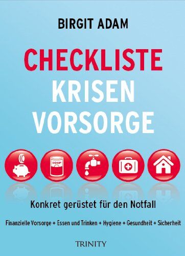 Birgit Adam - Checkliste Krisenvorsorge: Konkret gerüstet für den Notfall - Finanzielle Vorsorge - Essen und Trinken - Hygiene - Gesundheit - Sicherheit - Preis vom 09.10.2026 07:28:09 h