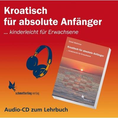 Kroatisch für absolute Anfänger (Audio CD) - Emeli Wethmar, CD, 9783896578235