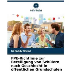 FPE-Richtlinie zur Beteiligung von Schülern nach Geschlecht in öffentlichen Grun, Ratgeber von Kennedy Owino