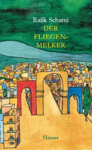 Rafik Schami - Der Fliegenmelker: Geschichten aus Damaskus - Preis vom 16.10.2026 11:41:07 h