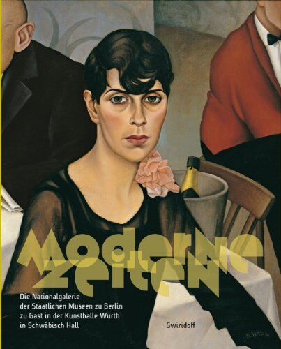 Weber, C. Sylvia - Moderne Zeiten: Die Nationalgalerie der Staatlichen Museen zu Berlin zu Gast in der Kunsthalle Würth in Schwäbisch Hall - Preis vom 30.09.2026 09:01:18 h