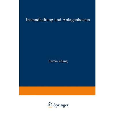 Instandhaltung und Anlagenkosten, Taschenbuch von Suixin Zhang, Deutscher Universitätsverlag, 978-3-8244-0037-9