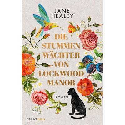 Die stummen Wächter von Lockwood Manor, Taschenbuch von Jane Healey, Hanserblau in Carl Hanser Verlag GmbH & Co. KG