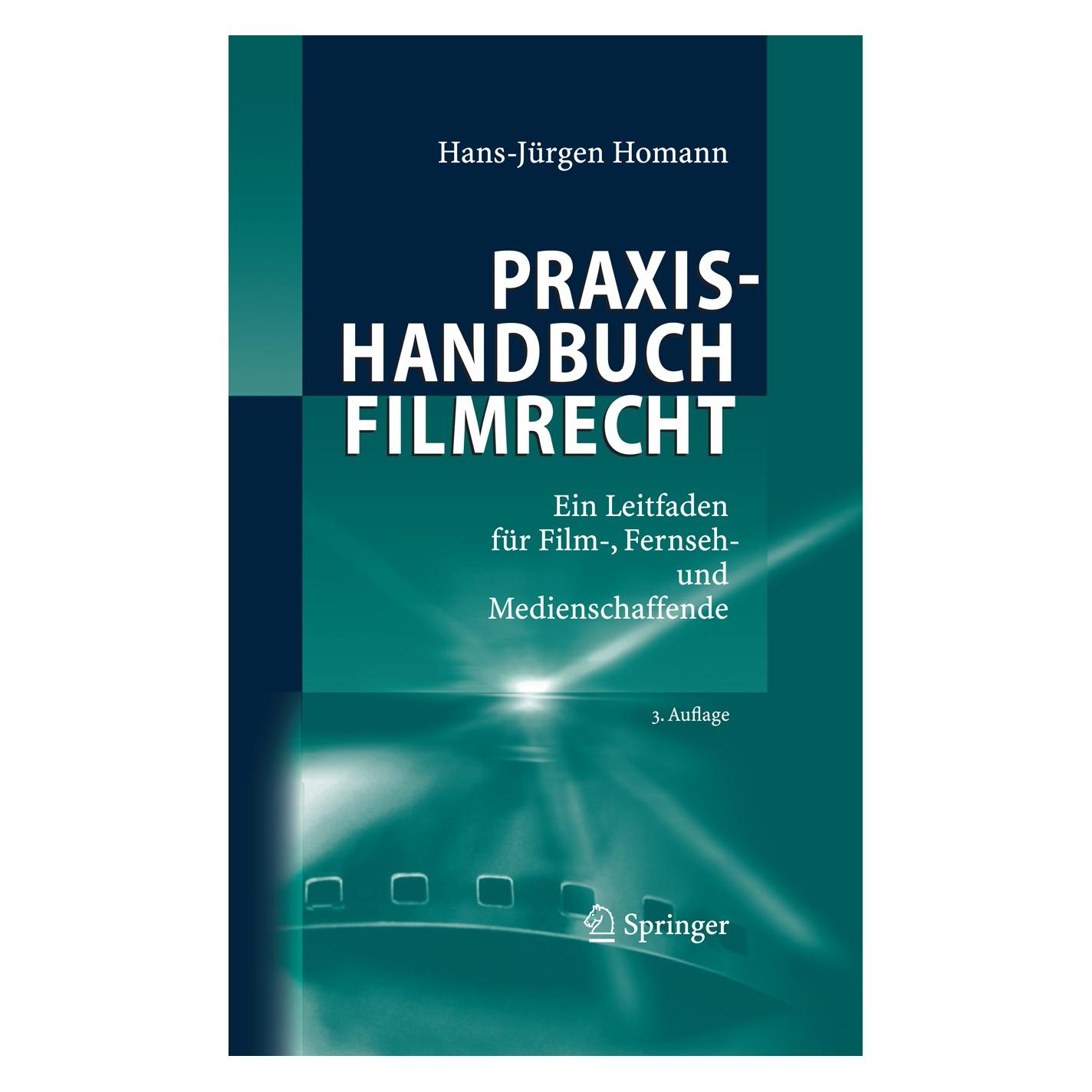 Springer Praxishandbuch Filmrecht (Deutsch, Hardcover, Hans-Jürgen Homann) (9783540483786)