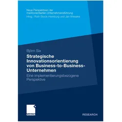Strategische Innovationsorientierung von Business-to-Business-Unternehmen, Fachbücher von Björn Six