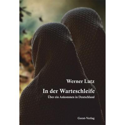 In der Warteschleife, Taschenbuch von Werner Lutz, Geest-Verlag, 978-3-86685-686-8