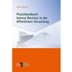 Praxishandbuch Interne Revision in der öffentlichen Verwaltung, Fachbücher von Oliver Dieterle
