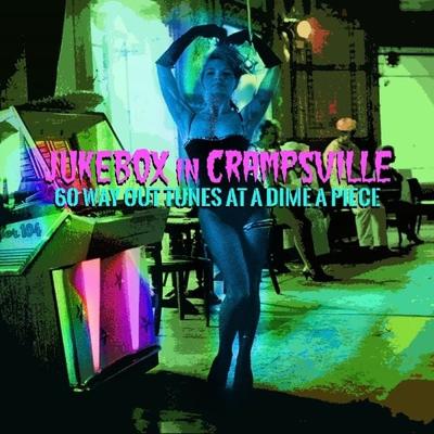 Jukebox in Crampsville: 60 Way out Tunes at a Dime - Various, CD