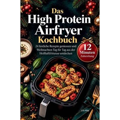 Das High Protein Airfryer Kochbuch, Taschenbuch von Lilo May, Bookmundo, 978-3-9506270-2-2