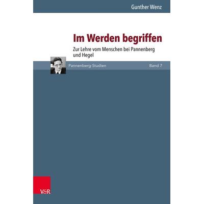 Im Werden begriffen, Gebundene Ausgabe von Gunther Wenz, Vandenhoeck + Ruprecht, 978-3-525-54084-8