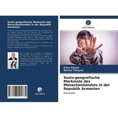 Sozio-geografische Merkmale des Menschenhandels in der Republik Armenien, Taschenbuch von Sima Dayan,Narine Tatoyan, BoD - Books on Demand,