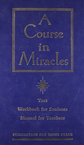 Foundation For Inner Peace - A Course in Miracles: The Text Workbook for Students, Manual for Teachers - Preis vom 11.10.2026 03:10:56 h