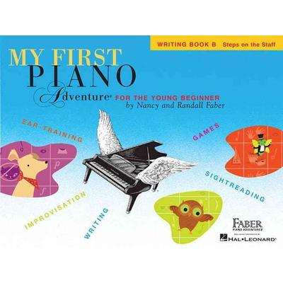 My First Piano Adventure: Writing Book B Music Theory and Sight Reading Sheet Music Steps to the Staff Songbook for Young Beginners Faber Piano Method