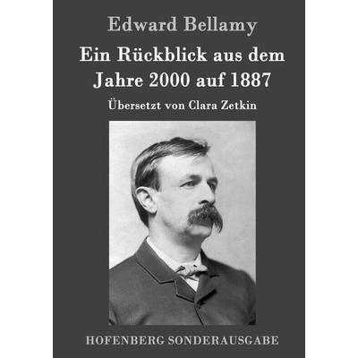 Ein Rückblick aus dem Jahre 2000 auf 1887, Gebundene Ausgabe von Edward Bellamy, Hofenberg, 978-3-8430-9650-8