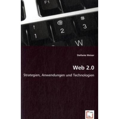 Weiser, S: Web 2.0, Taschenbuch von Stefanie Weiser, VDM, 978-3-639-02904-8