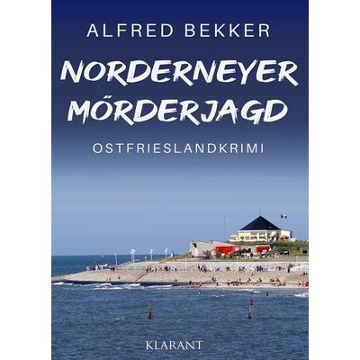 Norderneyer Mörderjagd. Ostfrieslandkrimi, Taschenbuch von Alfred Bekker, Klarant, 978-3-96586-475-7