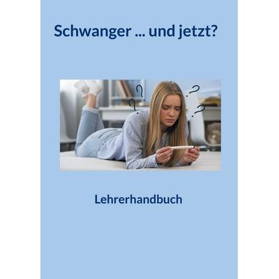Schwanger ... und jetzt?, Taschenbuch von Cornelia Kaminski, BoD – Books on Demand, 978-3-7583-6455-6