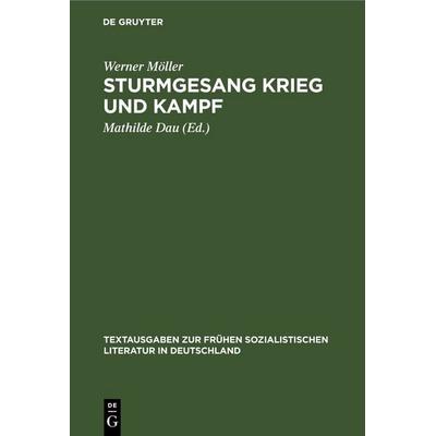 Sturmgesang Krieg und Kampf, Gebundene Ausgabe von Werner Möller, De Gruyter, 978-3-11-247701-4