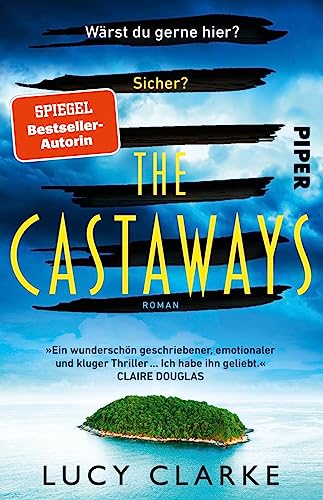 Lucy Clarke - The Castaways: Roman Ein packender Thriller der SPIEGEL-Bestseller-Autorin für den Urlaub - Preis vom 01.10.2026 17:08:56 h