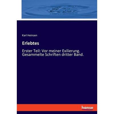 Erlebtes, Taschenbuch von Karl Heinzen, Hansebooks, 978-3-348-09170-1