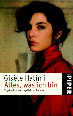 Gisèle Halimi - Alles, was ich bin: Tagebuch einer ungeliebten Tochter - Preis vom 18.10.2026 19:22:15 h