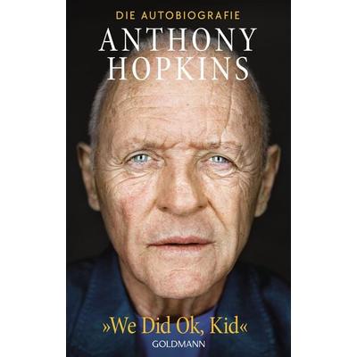„We Did Ok, Kid”, Gebundene Ausgabe von Anthony Hopkins, Goldmann, 978-3-442-30232-1