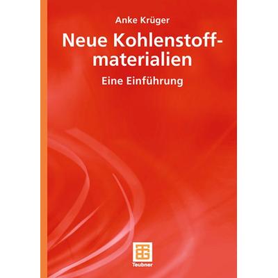 Neue Kohlenstoffmaterialien, Taschenbuch von Anke Krüger, Vieweg & Teubner, 978-3-519-00510-0