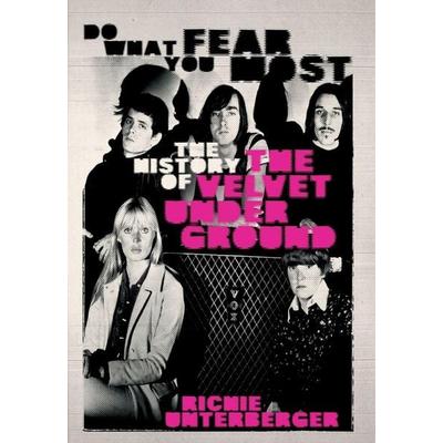 Do What You Fear Most, Gebundene Ausgabe von Richie Unterberger, Omnibus Press, 978-1-913172-99-2