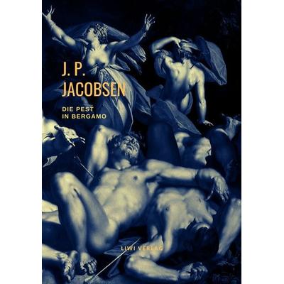 Die Pest in Bergamo, Taschenbuch von Jens Peter Jacobsen, Liwi Literatur- Und Wissenschaftsverlag, 978-3-96542-296-4