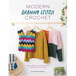 Modern Granny Stitch Crochet, Ratgeber von Claudine Powley
