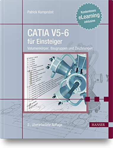 Patrick Kornprobst - CATIA V5-6 für Einsteiger: Volumenkörper, Baugruppen und Zeichnungen. Kostenloses E-Learning inklusive - Preis vom 13.10.2026 19:28:25 h