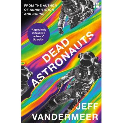 Dead Astronauts, Taschenbuch von Jeff VanderMeer, HarperCollins, 978-0-00-837536-2