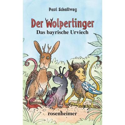 Schallweg, P: Wolpertinger, Gebundene Ausgabe von Paul Schallweg, Rosenheimer Verlagshaus, 978-3-475-54479-8
