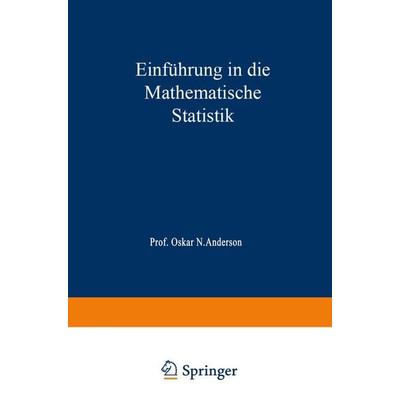 Einführung in die Mathematische Statistik, Taschenbuch von Oskar N. Anderson, Springer Wien, 978-3-7091-5873-9