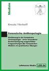 Kerstin Kreutz - Forensische Anthropologie: Einführung in die Forensische Anthropologie - unter besonderer Berücksichtigung ausgewählter Fragestellungen der Forensischen Medizin mit praktischen Übungen - Preis vom 13.10.2026 11:25:28 h