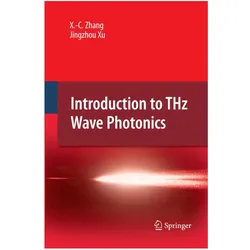 Introduction to THz Wave Photonics, Fachbücher von Jingzhou Xu, Xi-Cheng Zhang