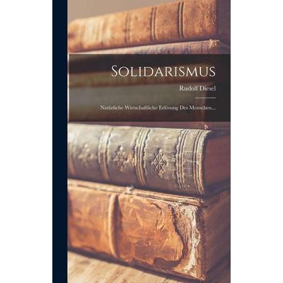 Solidarismus, Gebundene Ausgabe von Rudolf Diesel, Legare Street Press, 978-1-01-539894-8