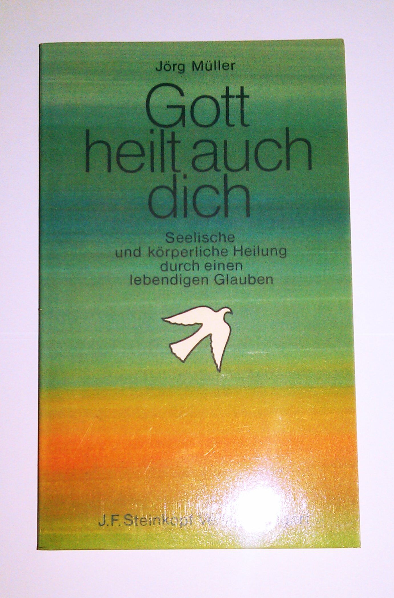 Jörg Müller - Gott heilt auch dich: Seelische und körperliche Heilung durch einen lebendigen Glauben - Preis vom 13.10.2026 11:25:28 h