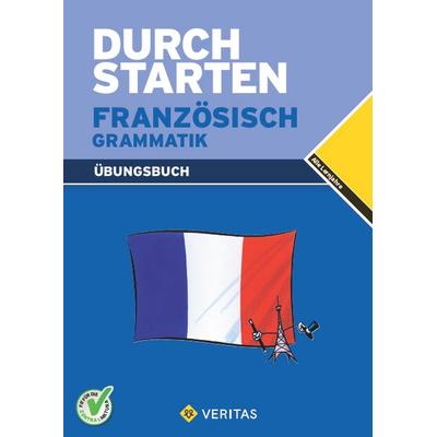 Durchstarten Französisch Grammatik. Übungsbuch, Taschenbuch von Beatrix Rosenthaler, VERITAS Verlags- und Handelsgesellschaft m.b.H.,