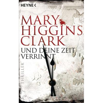 Und deine Zeit verrinnt, Taschenbuch von Mary Higgins Clark, Heyne, 978-3-453-43904-7