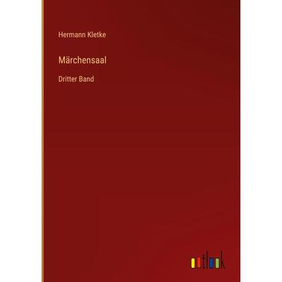 Märchensaal, Gebundene Ausgabe von Hermann Kletke, Outlook, 978-3-368-40423-9