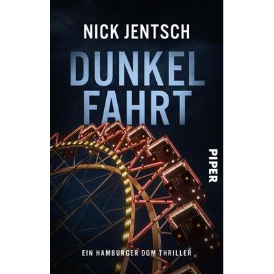 Dunkelfahrt, Taschenbuch von Nick Jentsch, Piper Taschenbuch, 978-3-492-50658-8