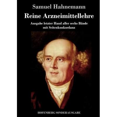 Reine Arzneimittellehre, Gebundene Ausgabe von Samuel Hahnemann, Hofenberg, 978-3-86199-814-3
