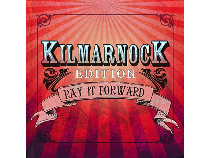 Kilmarnock Edition - Pay It Forward