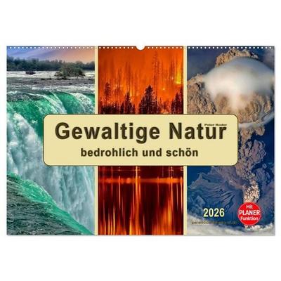 Gewaltige Natur - bedrohlich und schön (Wandkalender 2026 DIN A2 quer), CALVENDO Monatskalender