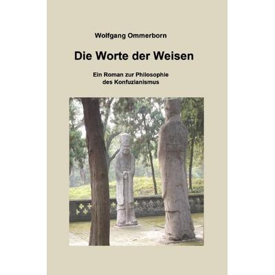 Die Worte der Weisen, Taschenbuch von Wolfgang Ommerborn, Epubli, 978-3-8190-9998-4