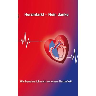 Herzinfarkt – Nein danke, Taschenbuch von Wolfgang Weilepp, Rediroma-Verlag, 978-3-96103-179-5